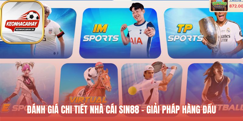 Phân tích mọi phương diện làm nên danh tiếng Sin88