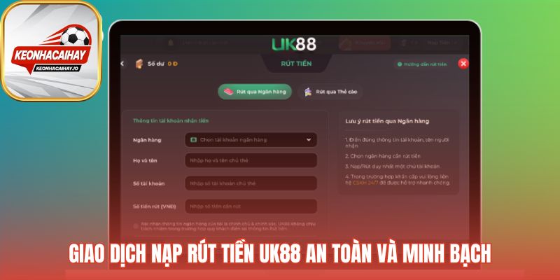 Nạp rút tiền UK88 an toàn với tốc độ xử lý ấn tượng