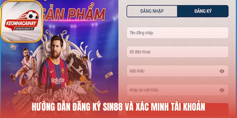 Hướng dẫn đăng ký tài khoản Sin88 cho người mới