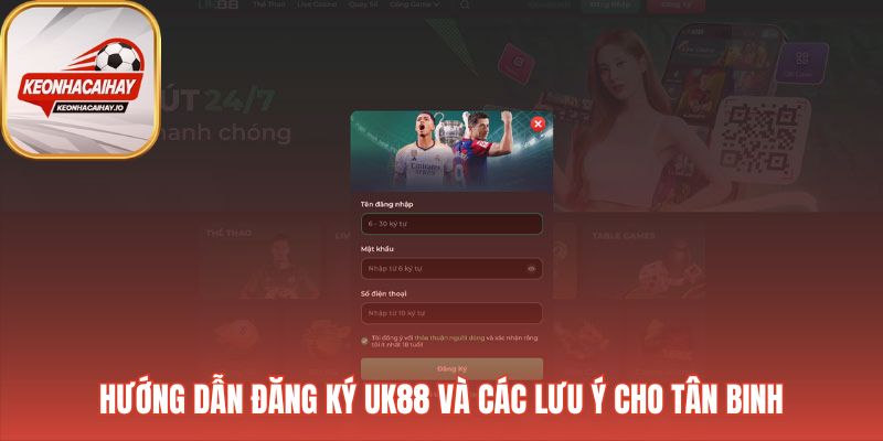 Các bước đăng ký tài khoản UK88 cho người mới